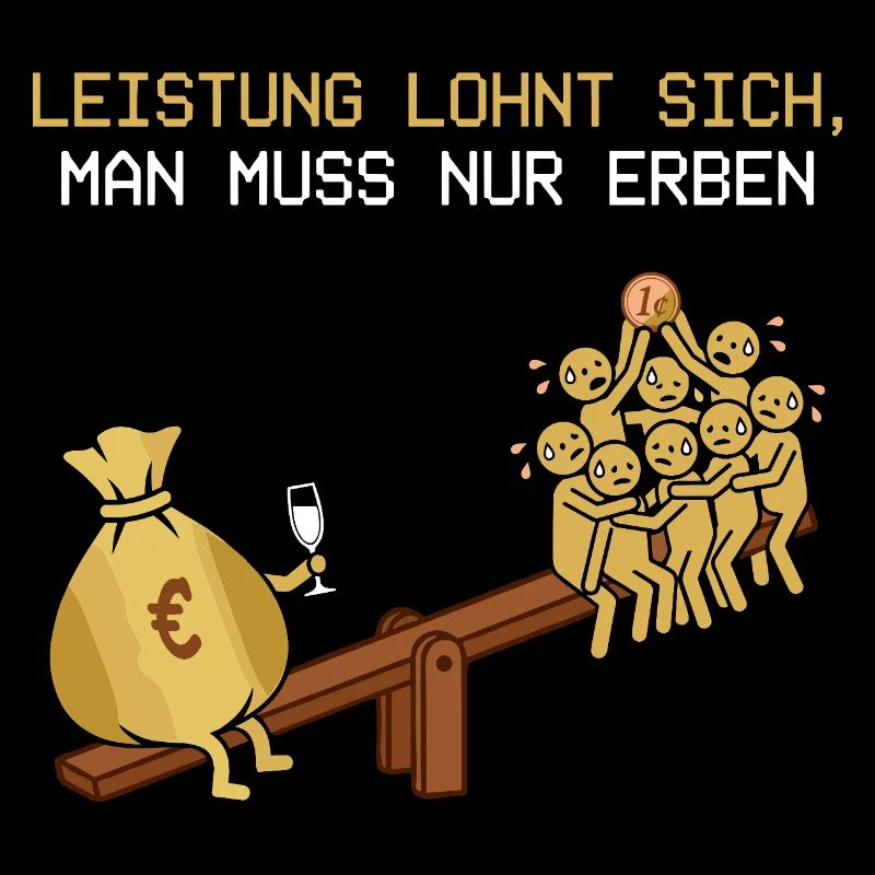 Leistung Lohnt Sich, Man Muss Erben