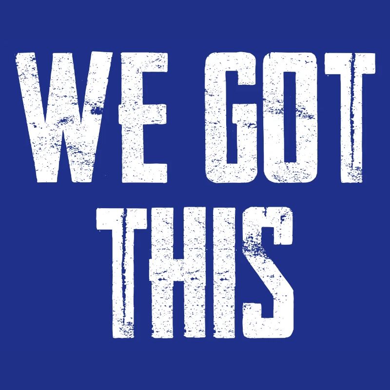 We Got This Motivation