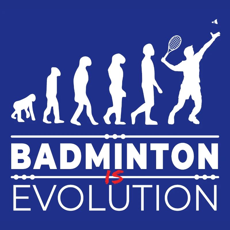 Badminton is evolution - Message Humor Parodie