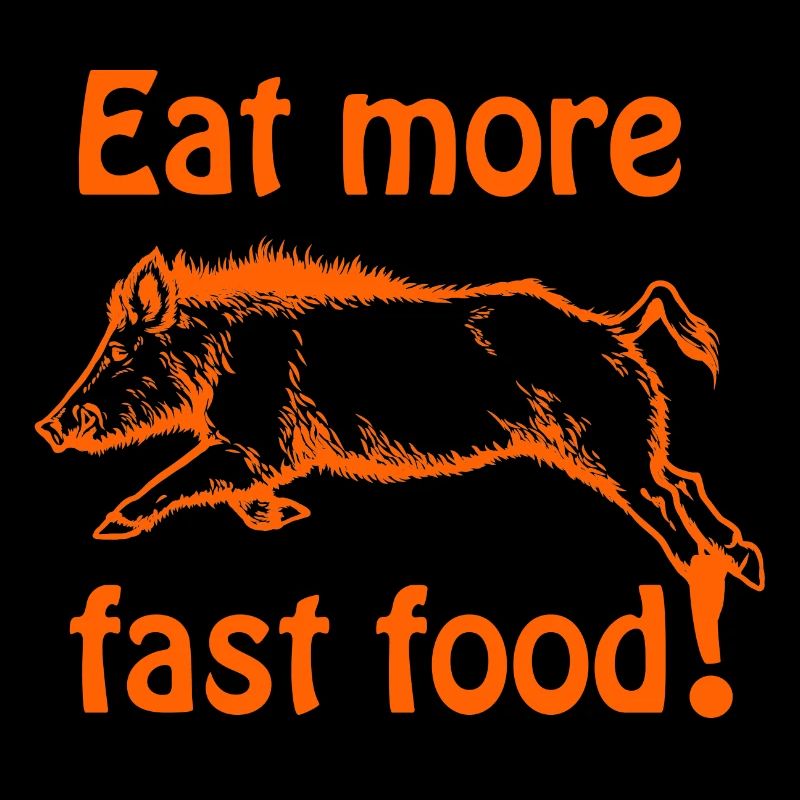 Mangez plus de restauration rapide - Sanglier