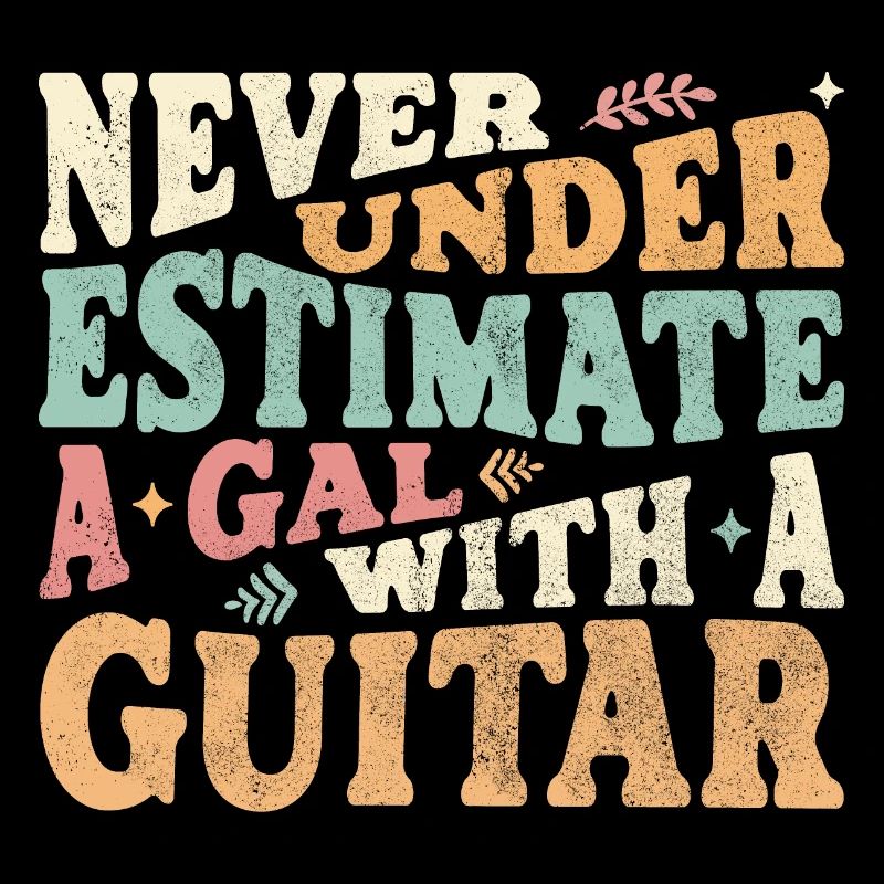 Never underestimate a Gal with a Guitar