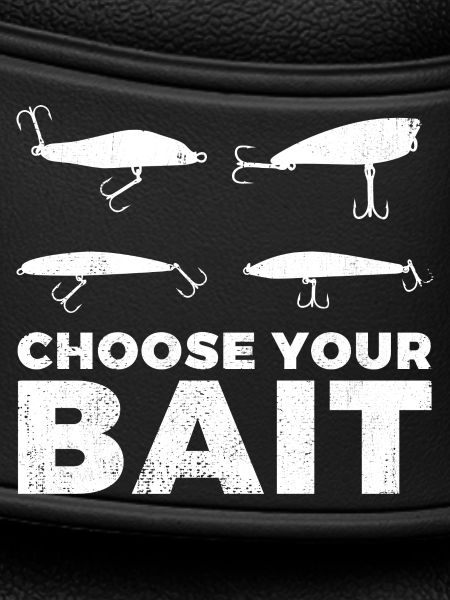 Choose your bait