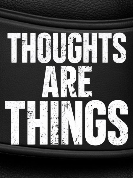 Thoughts that become things
