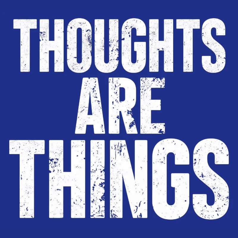 Thoughts that become things