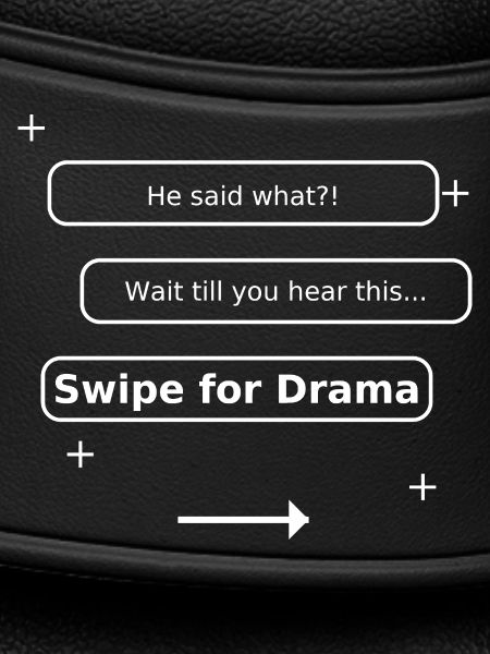 Swipe for Drama