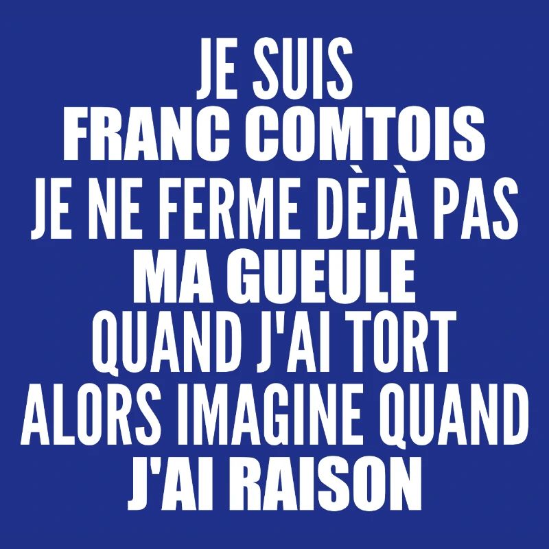 Franc comtois je ferme pas ma gueule franche comté