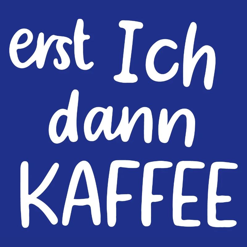 Erst ich dann Kaffee
