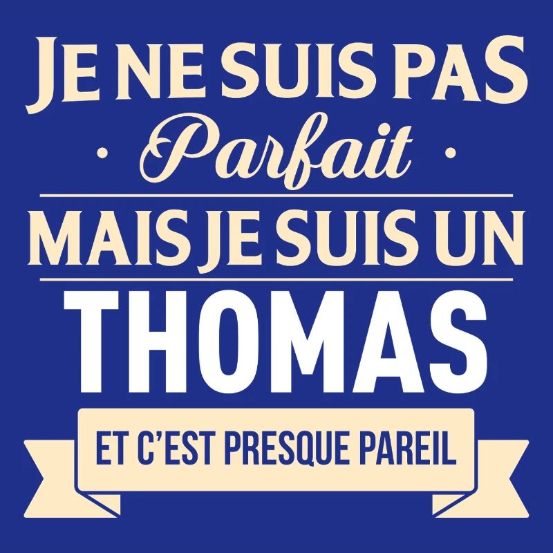 Je Ne Suis Pas Parfait Mais Je Suis Un Thomas E...