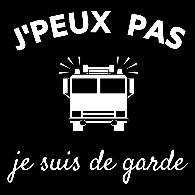 Je peux pas je suis de garde - Pompier