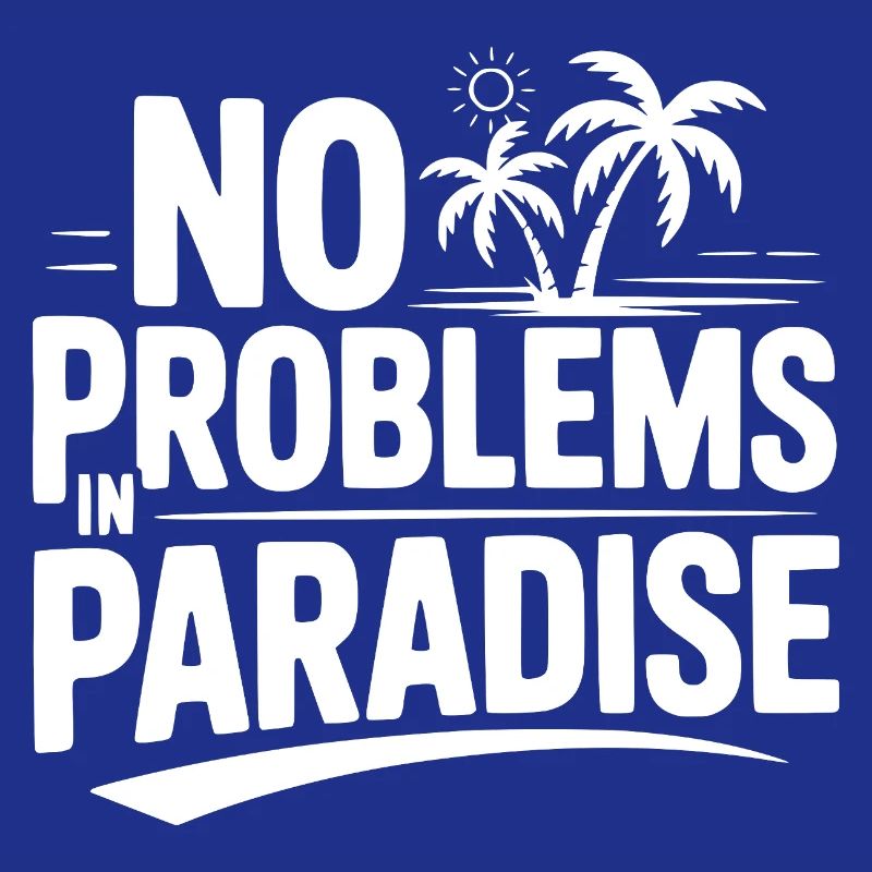 No Problems in Paradise
