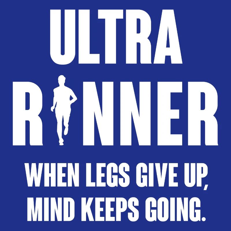 Ultra Runner. When Legs Give Up, Mind Keeps Going.