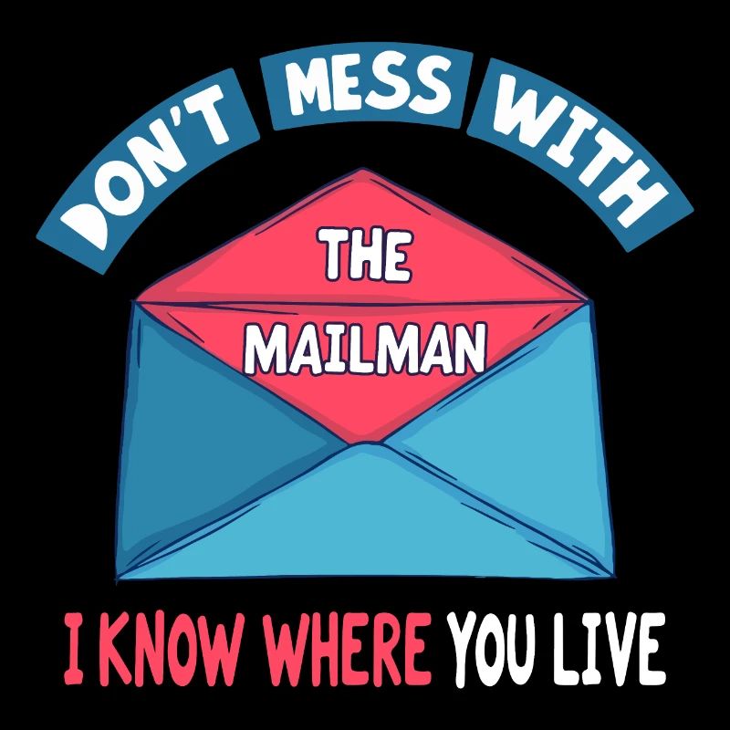 Don't Mess with the Mailman Humor