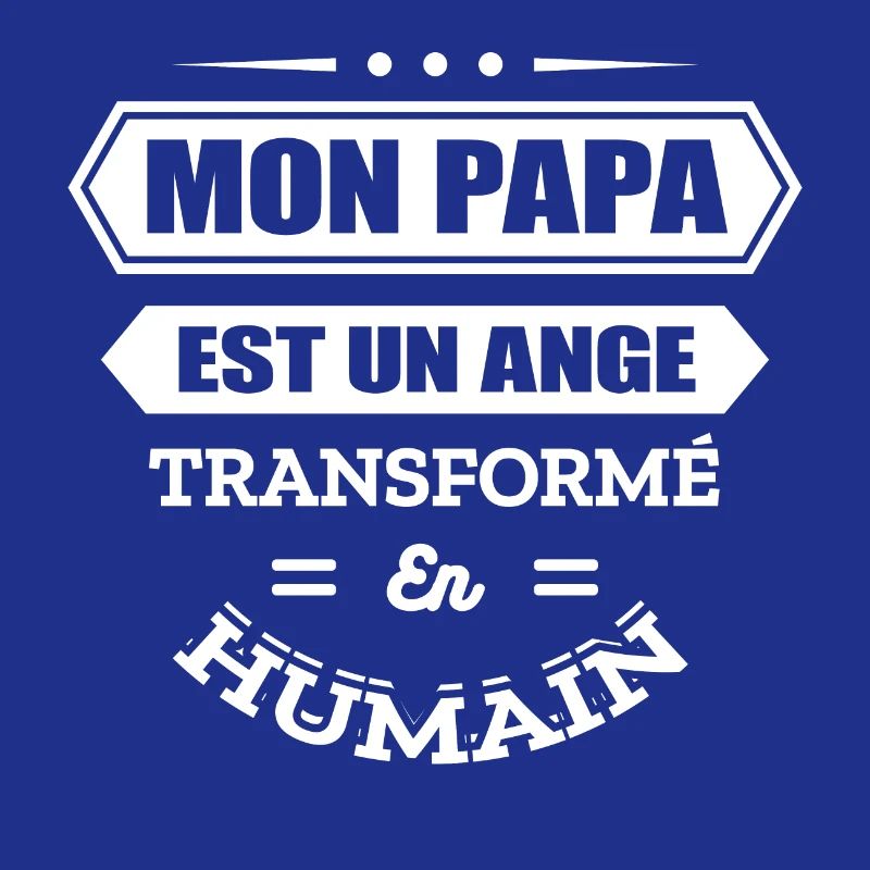 MON PAPA EST UN ANGE TRANSFORMÉ EN HUMAIN
