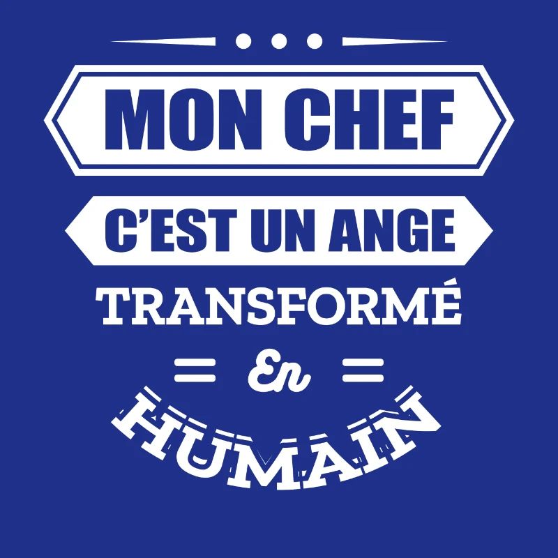 MON CHEF C'EST UN ANGE TRANSFORMÉ EN HUMAIN