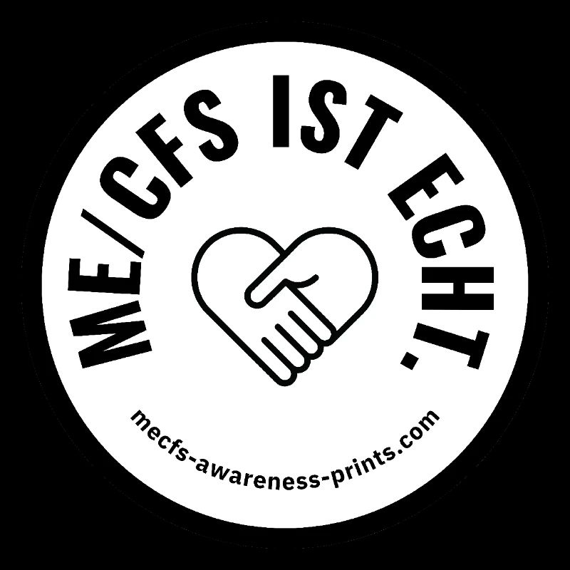 ME/CFS IST ECHT 🤍 rund - weiß
