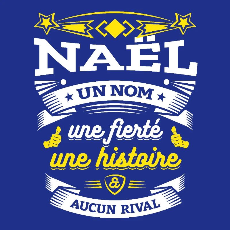 NAËL UN NOM UNE FIERTÉ AUCUN RIVAL