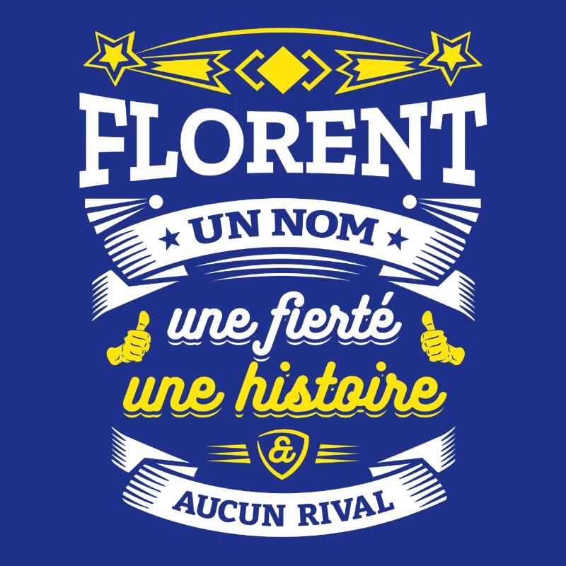 FLORENT UN NOM UNE FIERTÉ AUCUN RIVAL