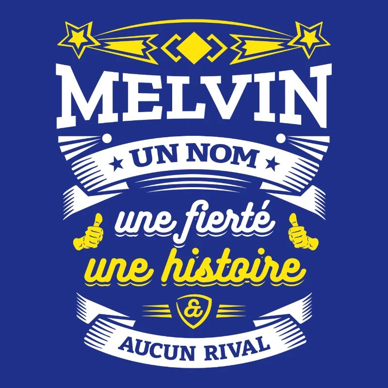 MELVIN UN NOM UNE FIERTÉ AUCUN RIVAL