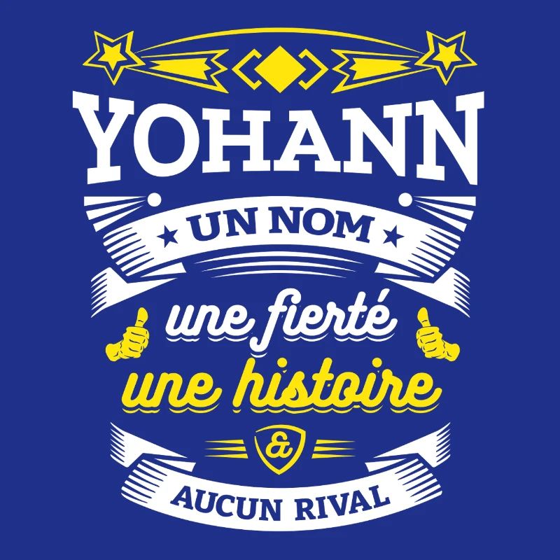 YOHANN UN NOM UNE FIERTÉ AUCUN RIVAL