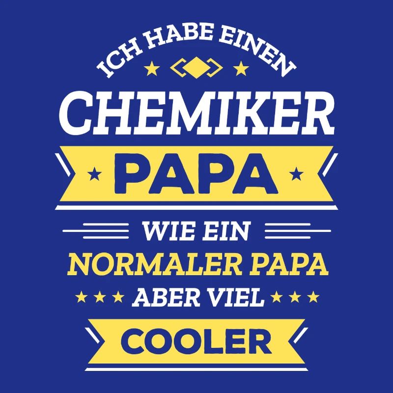 CHEMIKER PAPA: COOL, EINZIGARTIG, STARK