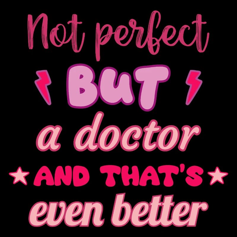 Not perfect, but doctor,gift doctor