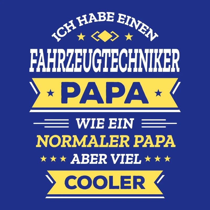 FAHRZEUGTECHNIKER PAPA - COOLER ALS NORMAL, TECH