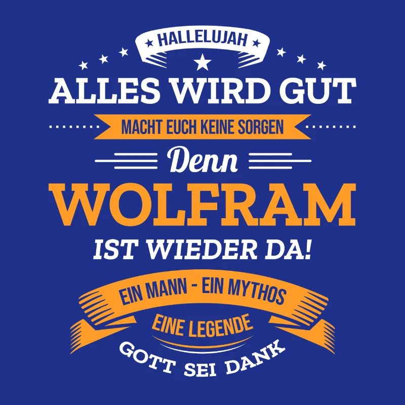 ALLES WIRD GUT, DIE LEGENDE WOLFRAM IST DA
