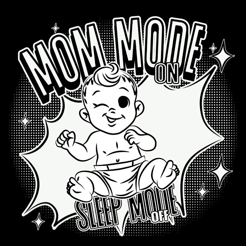 Mom Mode On – Sleep Mode Off