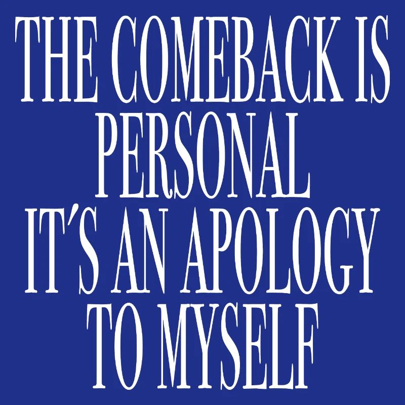 Sprücheshirt comeback motivation