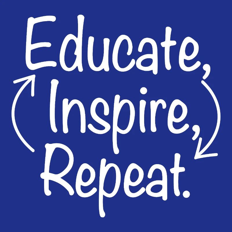 Éduquer Inspirer Répéter Enseignant Dicton