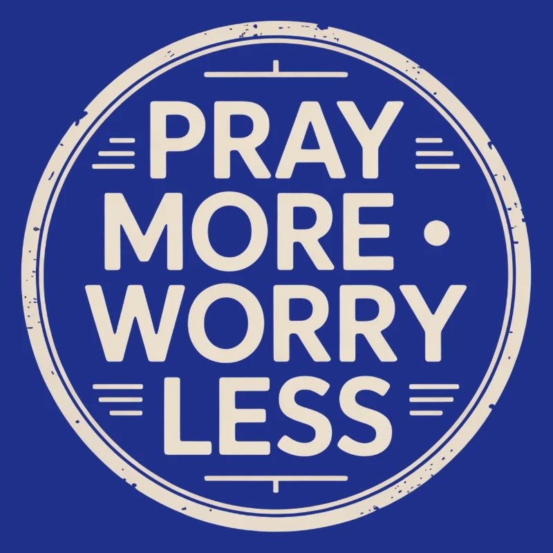 Christlich Pray More Worry Less Glaube