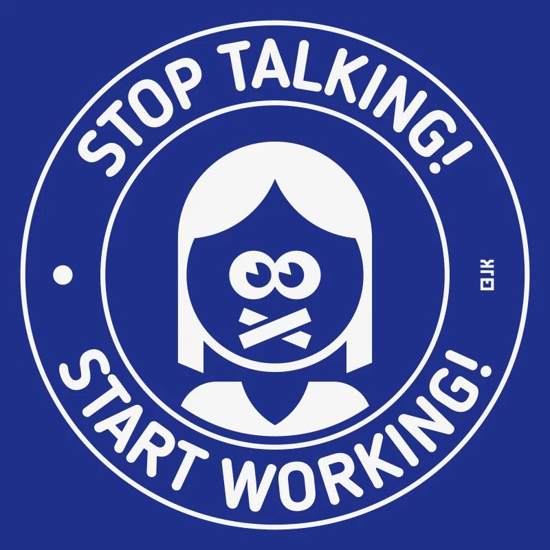 Stop Talking! Start Working! (Mrs. / White)