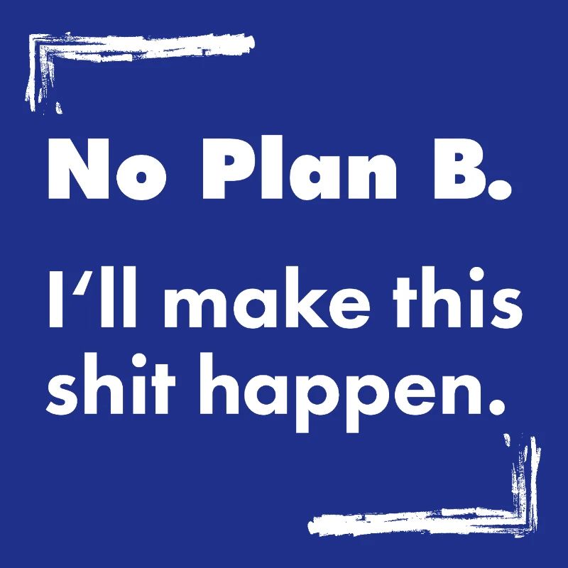 No Plan B – Destroyed Bold Typo Spruch