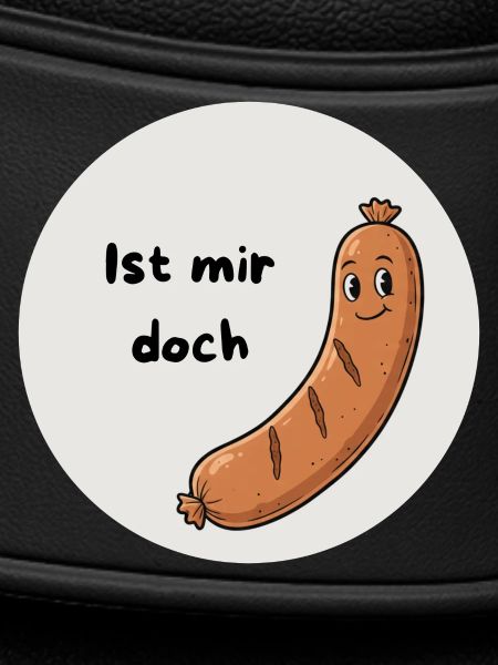 Ist mir doch Wurst