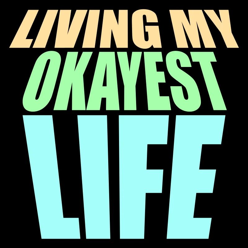 Vivre ma vie la plus correcte Drôle de dicton, médiocre