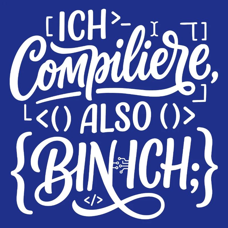 Ich compiliere also bin ich Coder