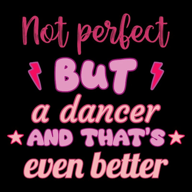 Not perfect, but dancer, dance