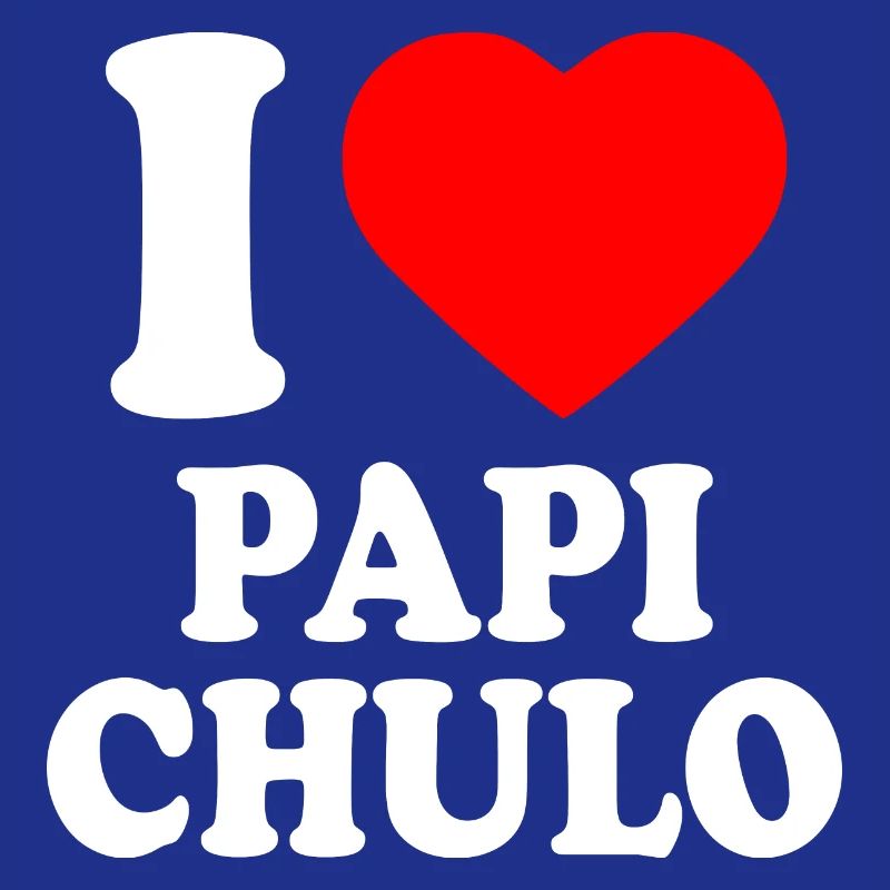 I love papi chulo