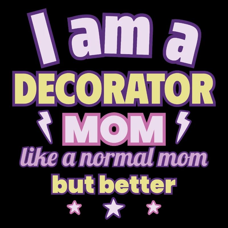 Decorator Mom, Mother's Day Gift, Creativity