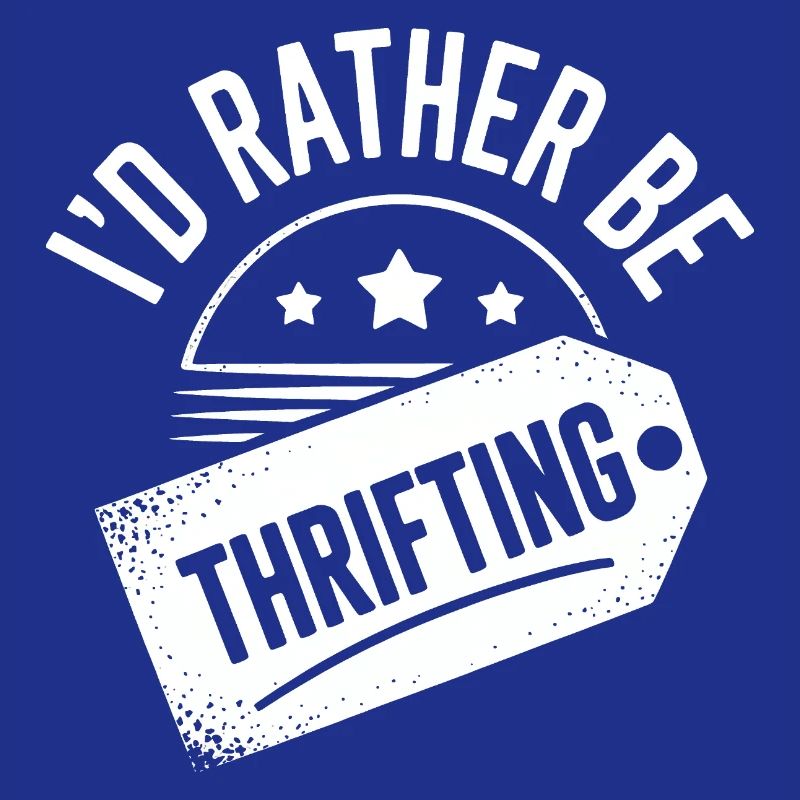 I'd Rather Be Thrifting