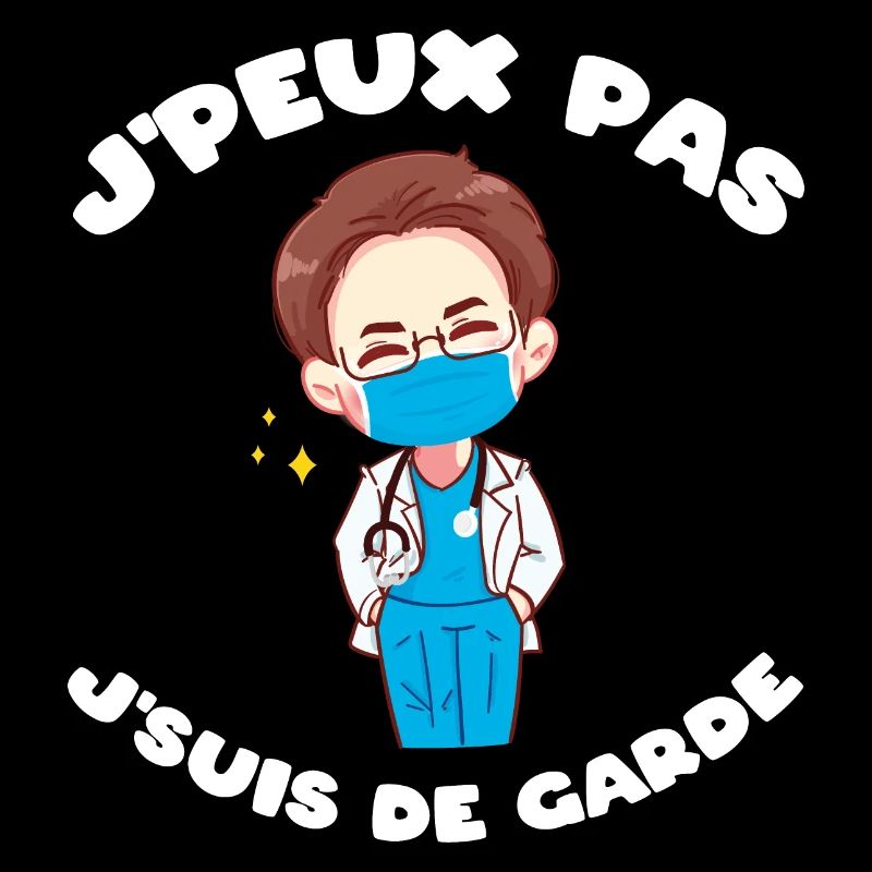 J'peux pas j'suis de garde Humour soignant cadeau