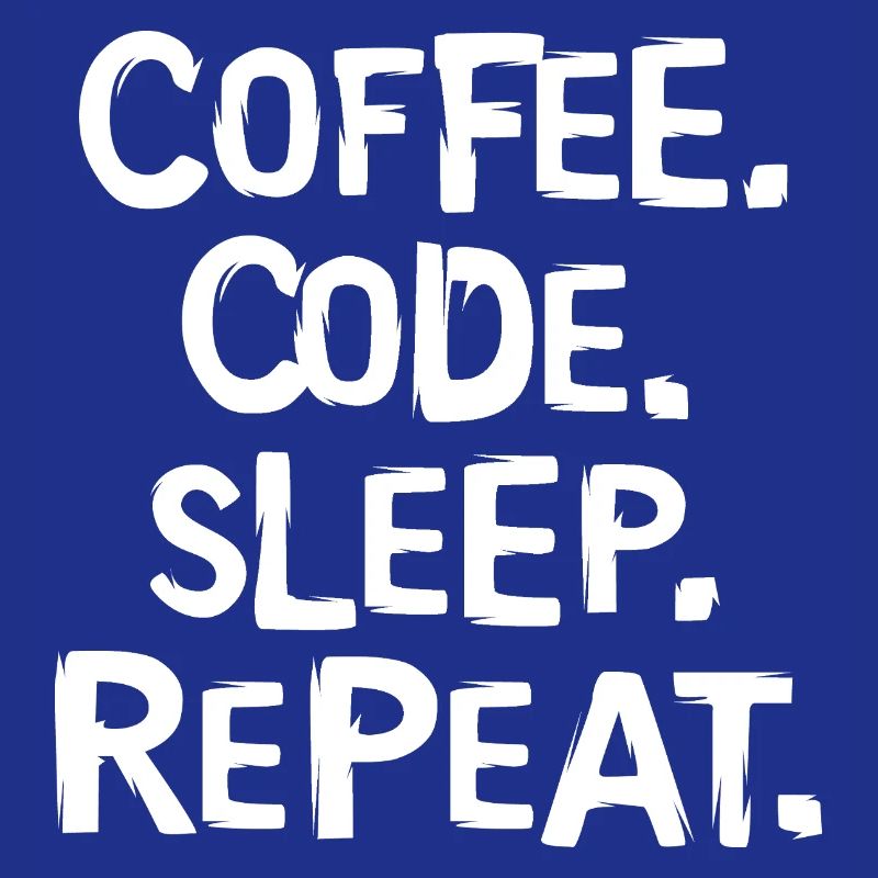 Coffee Code Sleep - Répéter le travail du programmeur