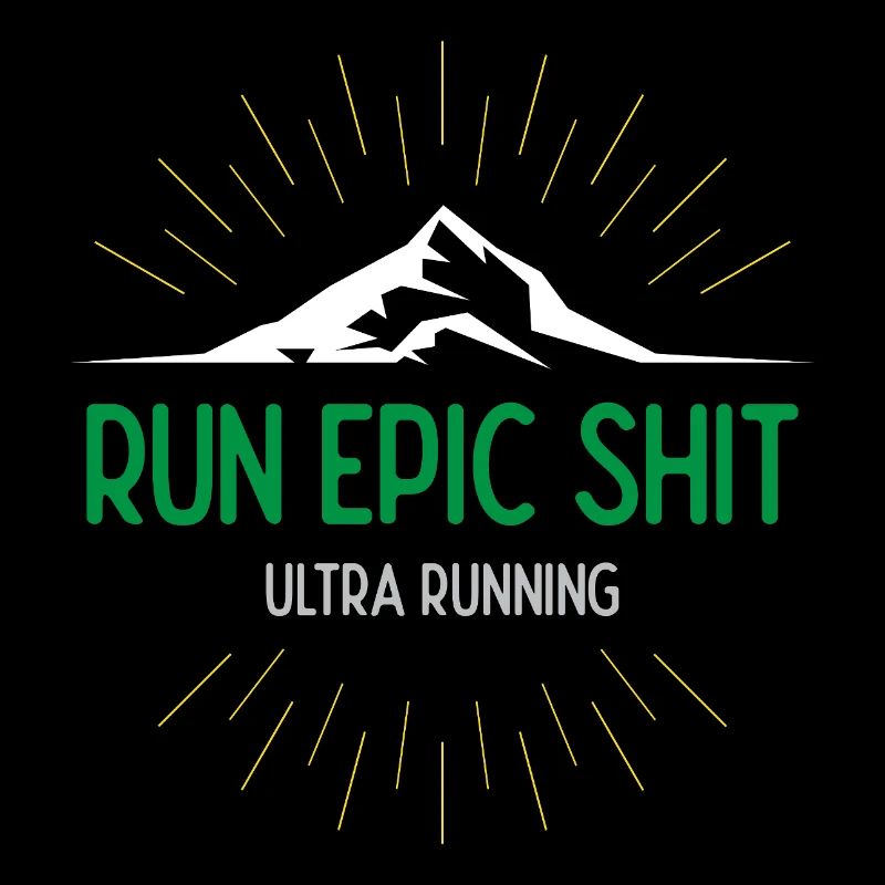 Run Epic Shit - Ultra Running
