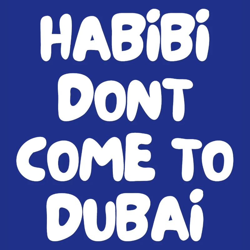 Habibi ne vient pas à Dubaï