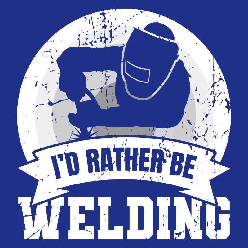 I'd Rather Be Welding