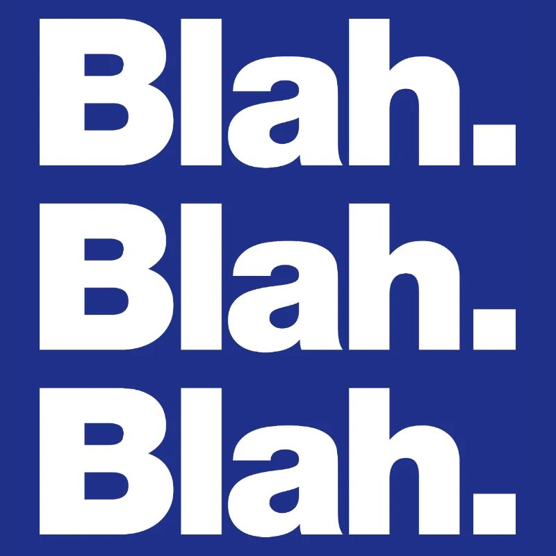 Bleah. Bleah. Bla