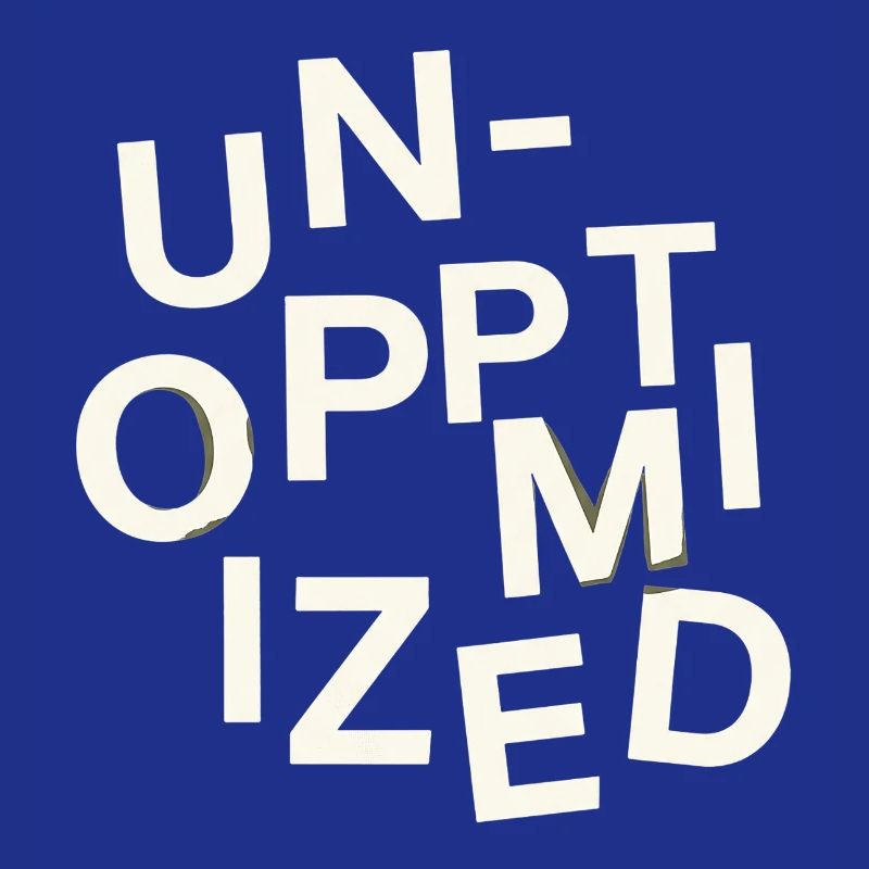 Unoptimized Original