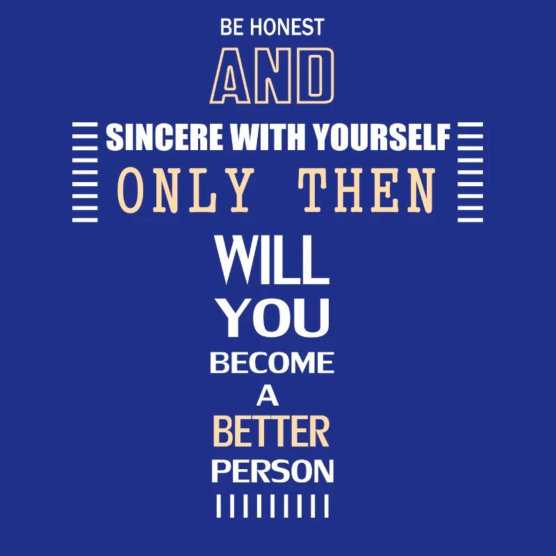 Sei Ehrlich und Aufrichtig zu dir selbst