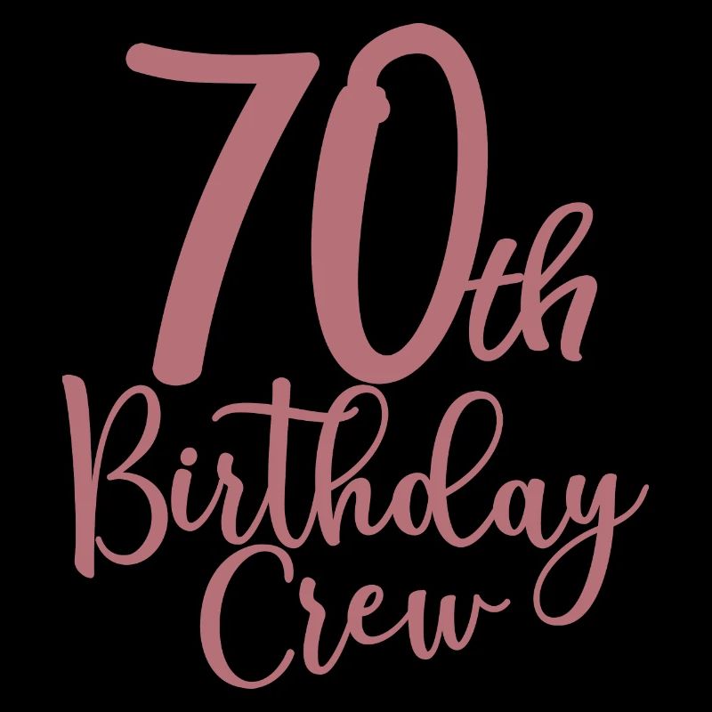 70th Birthday Crew B-day Party Squad 70 Years Old