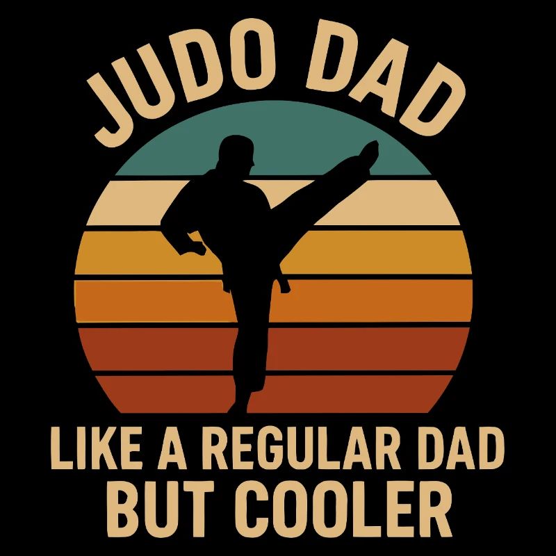 Judo Dad Like a Regular Dad But Cooler